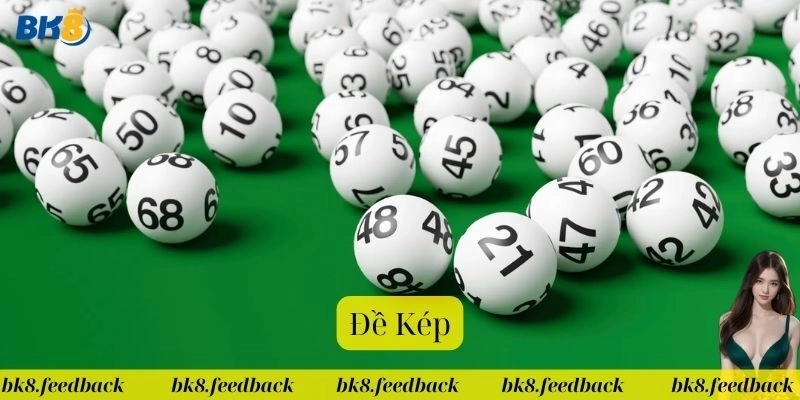 Đề Kép: Bí Quyết Chơi Và Thắng Lớn Cùng Nhà Cái BK8