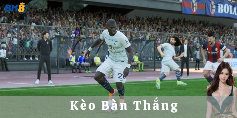 Kèo Bàn Thắng – Cách Chơi Và Mẹo Hay Cho Dân Cá Cược