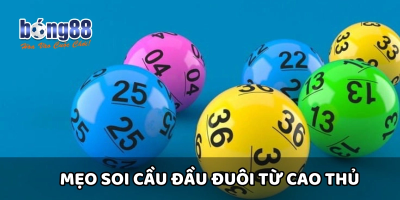 Mẹo soi cầu đầu đuôi dễ trúng