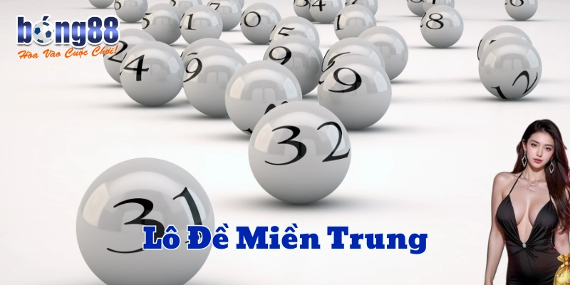Lô Đề Miền Trung là gì?