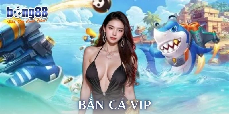 Hướng dẫn cách chơi bắn cá vip