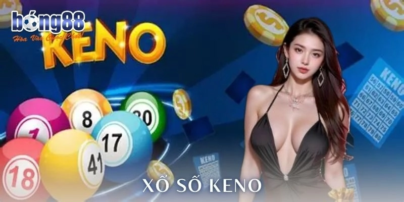 Ưu điểm nổi bật của xổ số Keno