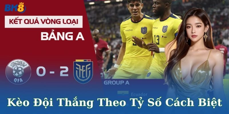 Kèo đội thắng theo tỷ số cách biệt là gì?
