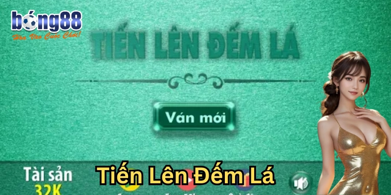 Khám phá Tiến lên đếm lá