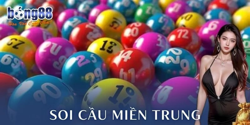 Soi cầu miền Trung Bong88